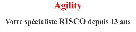 Agility  Votre spécialiste RISCO depuis 13 ans